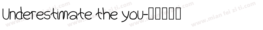 Underestimate the you字体转换